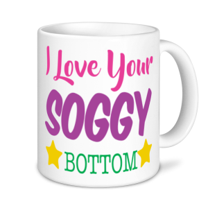 Baking Mugs - I Love Your Soggy Bottom