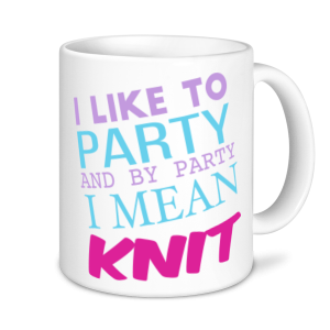 Knitting Mugs - I Like To Party....