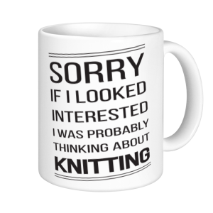 Knitting Mugs - Sorry If I looked Interested