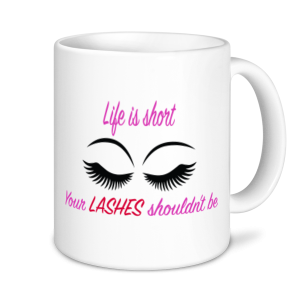 Make Up Mugs - Life is Short your LASHES shouldn't be
