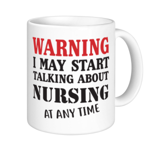 Nurse Mugs - Warning May Start Talking About Nursing