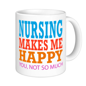 Nurse Mugs - Nursing Makes Me Happy