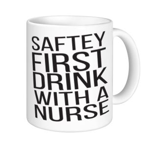 Nurse Mugs - Safety First