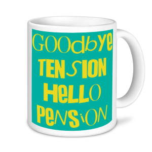 Retirement Mugs - Goodbye Tension Hello Pension