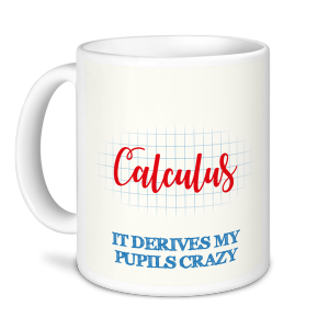 Personalised Teacher Mug - Calculus it Derives my Pupils Crazy